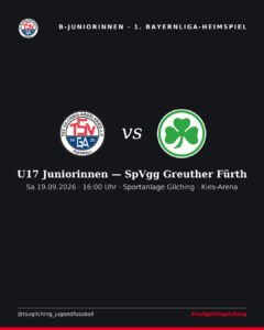 Spielankündigung U17w TSV Gilching-Argelsried gegen SpVgg Greuther Fürth am 19.09.2026 in der Kies-Arena